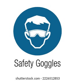 Safety Goggles - Mandatory Signs - Eye Protection Required, Wear Goggles, Protection Signs.