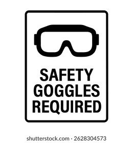 Safety goggles required sign personal protective equipment ppe eye protection workplace hazard prevention