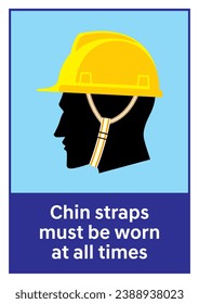 Safety helmet chin straps must be worn at all times colorful signage and symbol.	Personal protective equipment for head protection.