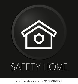 Safety home minimal vector line icon on 3D button isolated on black background. Premium Vector.

