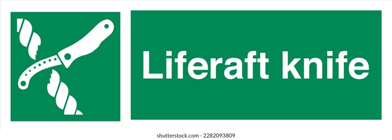 Safety ISO Registered Emergency Safe Condition Landscape Signs Liferaft knife
