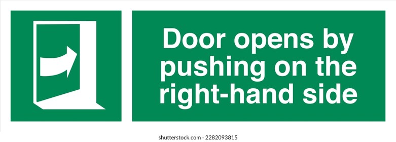 Safety ISO Registered Emergency Safe Condition Landscape Signs Door opens by pushing on the right-hand side
