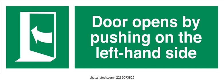 Safety ISO Registered Emergency Safe Condition Landscape Signs Door opens by pushing on the left-hand side
