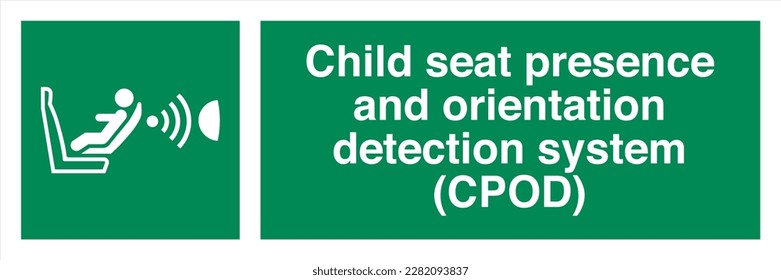 Safety ISO Registered Emergency Safe Condition Landscape SignsChild seat presence and orientation detection system CPOD
