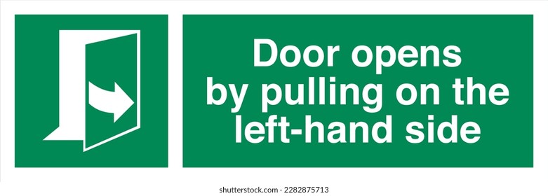 Safety ISO Registered Emergency Safe Condition Landscape Signs Door opens by pulling on the left-hand side