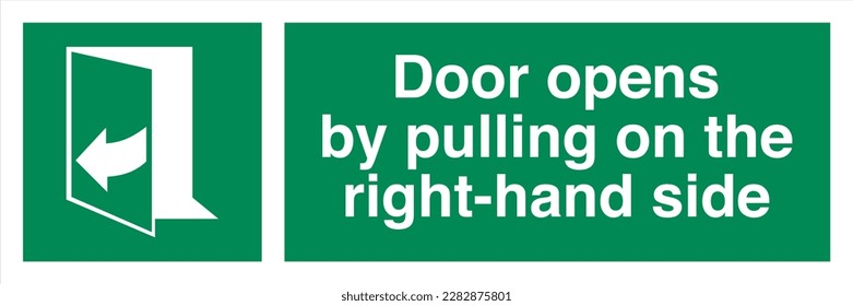 Safety ISO Registered Emergency Safe Condition Landscape Signs Door opens by pulling on the right-hand side