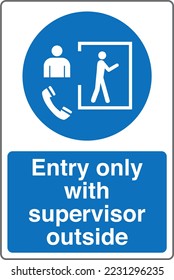 Safety Mandatory Sign Marking Label Standards Entry only with supervisor outside