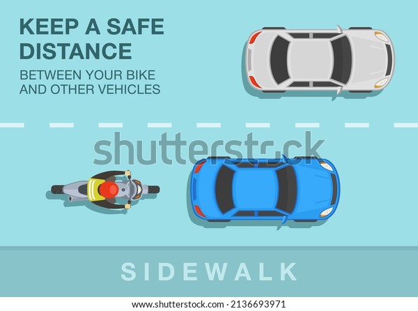 Safety motorcycle
driving rules and tips. Keep a safe distance between your bike and
other vehicles. Top view of a bike rider on road. Flat vector
illustration template.