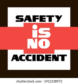 Safety is no accident.
Illustrative-graphic poster with text content, flat, two-color.