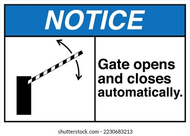 Safety Notice Sign Label Marking ANSI Z535 Standards Gate opens and closes automatically