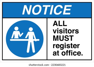 Safety Notice Sign Label Marking ANSI Z535 Standards ALL visitors MUST register at office