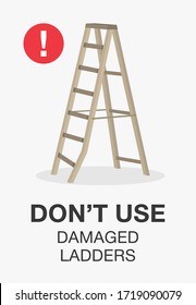 Safety rules. Isolated broken ladder. Don't use damaged ladder warning poster design. Flat vector illustration template.