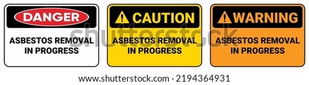 Safety sign 
Asbestos removal in progress. Danger, caution and warning symbol sign.