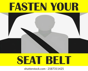 A safety sign with a bold yellow background and black text that says, "Fasten your seat belt." A person with a seat belt fastened across the chest, emphasizing the importance of wearing seat belt.