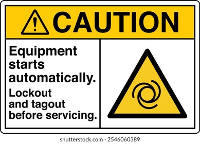 Safety Sign Caution Equipment Starts Automatically Lockout and Tagout Before Servicing Horizontal White Symbol Panel on Right.