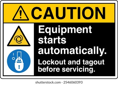 Safety Sign Caution Equipment Starts Automatically Lockout and Tagout Before Servicing Horizontal Black Two Symbol Panel on Left.