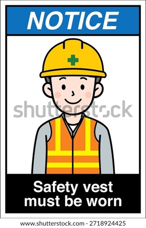 Safety Sign Danger Warning Caution Notice Safety First High Visibility Vests Must Be Worn