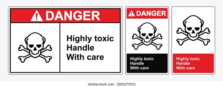 Safety sign Highly Toxic Handle With Care. Safety sign Vector Illustration. OSHA and ANSI standard sign. eps10