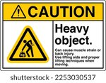 Safety Sign Marking Label Symbol Pictogram Standards Caution Heavy object Can cause muscle strain or back injury