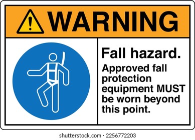 Safety Sign Marking Label Symbol Pictogram Standards Warning Fall hazard Approved fall protection equipment MUST be worn beyond this point