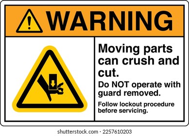 Safety Sign Marking Label Symbol Pictogram Standards Warning Moving parts can crush and cut Do NOT operate with guard removed Follow lockout procedure before servicing machine press