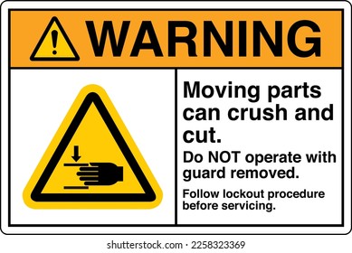 Safety Sign Marking Label Symbol Pictogram Standards Warning Moving parts can crush and cut Do NOT operate with guard removed Follow lockout procedure before servicing machine press