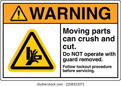 Safety Sign Marking Label Symbol Pictogram Standards Warning Moving parts can crush and cut Do NOT operate with guard removed Follow lockout procedure before servicing machine press