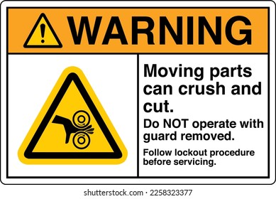 Safety Sign Marking Label Symbol Pictogram Standards Warning Moving parts can crush and cut Do NOT operate with guard removed Follow lockout procedure before servicing machine rolled