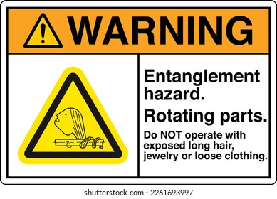 Safety Sign Marking Label Symbol Pictogram Standards Warning Entanglement hazard Rotating parts Do NOT operate with exposed long hair jewelry or loose clothing