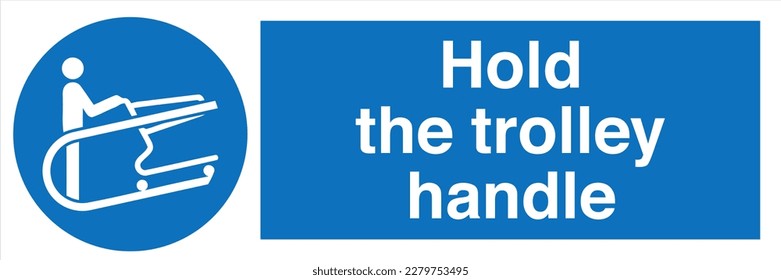 Safety Sign Marking Label Symbol Pictogram Standards Mandatory Hold the trolley handle