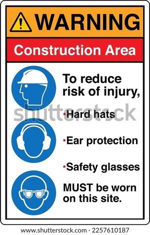 Safety Sign Marking Label Symbol Pictogram Standards Warning Construction Area Ear protection Safety glasses Hard hats MUST be worn on this site