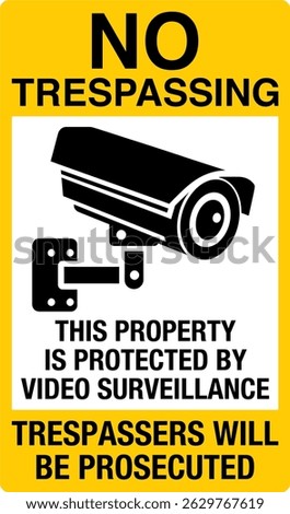Safety Sign Marking Label Vertical No Trespassing This Property Is Protected By Video Surveillance Trespassers Will Be Prosecuted Yellow