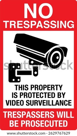 Safety Sign Marking Label Vertical No Trespassing This Property Is Protected By Video Surveillance Trespassers Will Be Prosecuted Red