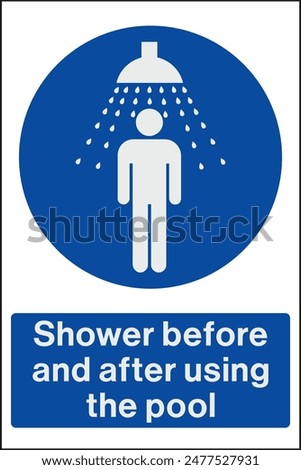 Safety Sign 
Shower before and After using Pool