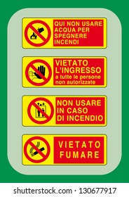 Safety signals: we do not use water to extinguish fires, banned the entry of unauthorized persons do not use in case of fire, no smoking