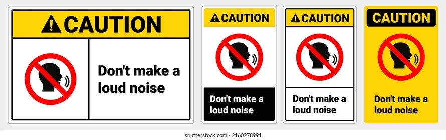 Safety Signs Don't Make A Loud Noise. Vector Illustration. OSHA And ANSI Standard Sign Caution. Eps10