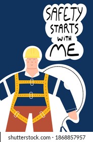 Safety Starts With Me Handwritten Phrase Poster And Sticker Design Vector. Construction Or Factory Worker Wearing Hard Hat, Safety Harness, Work Clothing And Safety Boots. Man Ready To Work At Height