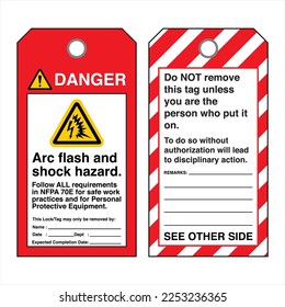 Safety Tags Out Lock Out Danger Arc flash and shock hazard Follow ALL requirements in NFPA 70E for safe work