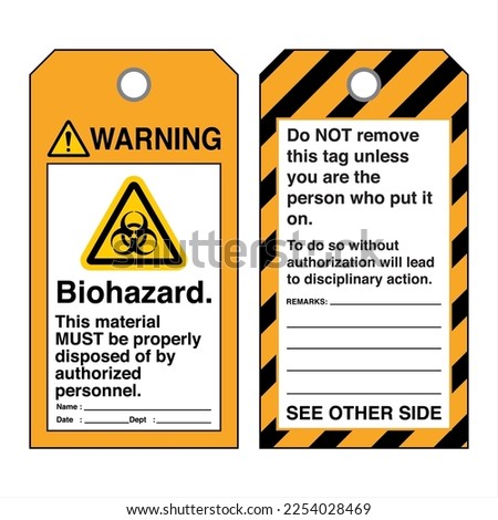 Safety Tags Out Lock Out Warning Biohazard This material MUST be properly disposed of by authorized personnel