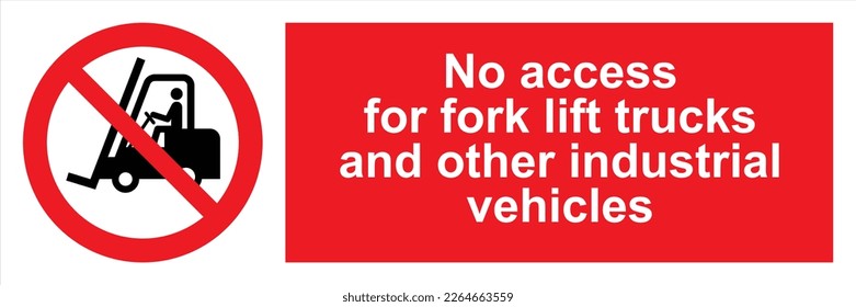 Safety Warning Prohibition ISO British Signs Landscape No access for fork lift trucks and other industrial vehicles