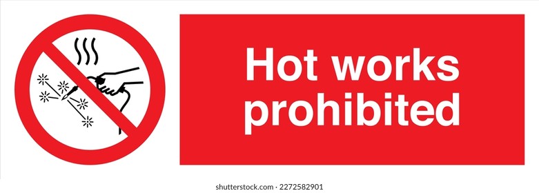 Safety Warning Prohibition ISO British Signs Landscape Hot works prohibited