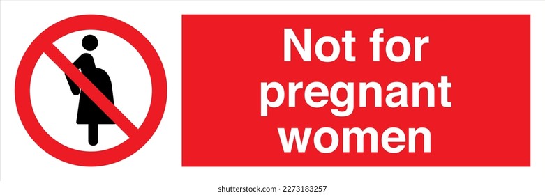 Safety Warning Prohibition ISO British Signs Landscape Not for pregnant women
