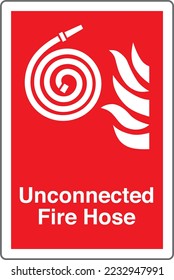 Safety warning signs fire equipment and fire action signs with text Unconnected fire hose