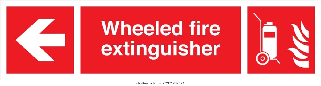 Safety warning signs fire equipment fire action signs with text Wheeled fire extinguisher Direction Left.