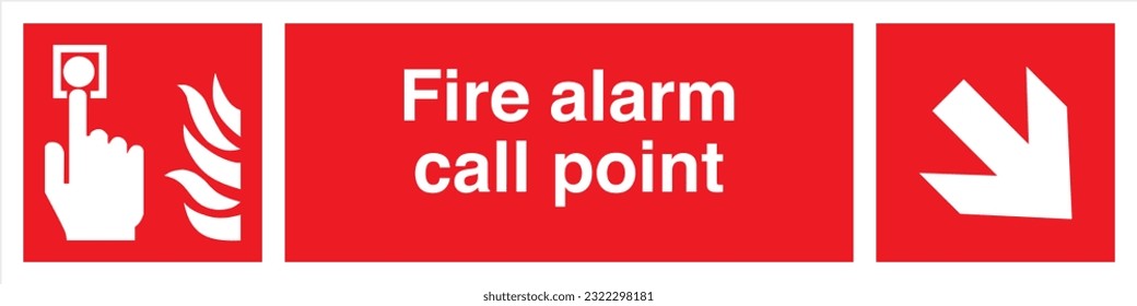 Safety warning signs fire equipment fire action signs with text Fire alarm call point Direction Down Right.