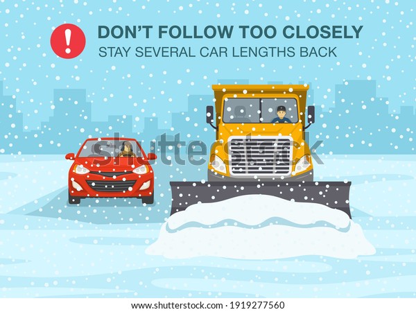 Safety winter driving\
rule. Snow plow truck is clearing snow away on winter highway.\
Don\'t follow too closely warning poster design. Flat vector\
illustration template.