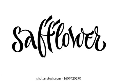 Safflower - hand drawn spice label. Isolated calligraphy script style word. Vector lettering design element. Labels, shop design, cafe decore etc