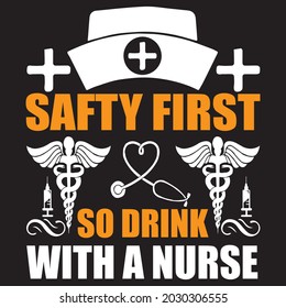 Sicher zuerst so trunken mit einer Krankenschwester, T-Shirt Design-Vektordatei.