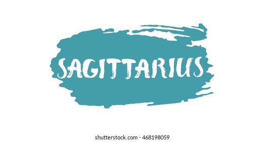 Sagittarius vector illustration. Hand drawn lettering on a brush stroke. Astrological zodiac symbol. Isolated on white background. For t-shirts, posters, cards.