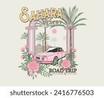 Sahara desert road trip. Sunshine on my mind. Sahara desert vibes adventure vintage graphic print design for t shirt.  desert design for poster, sticker and others. Date palm, rose, mughal gate.